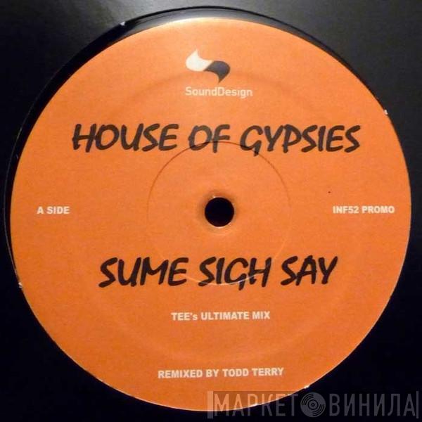 House Of Gypsies - Sume Sigh Say