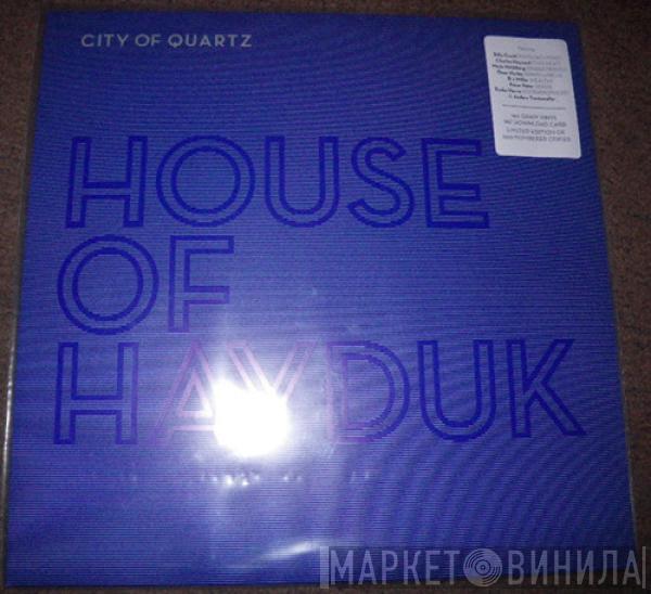 House Of Hayduk - City Of Quartz