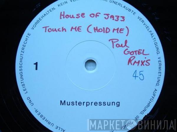 House Of Jazz, Reggie Hall - Touch Me Hold Me (Paul Gotel Mixes)