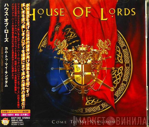  House Of Lords   - Come To My Kingdom