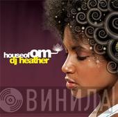  - House Of OM - DJ Heather
