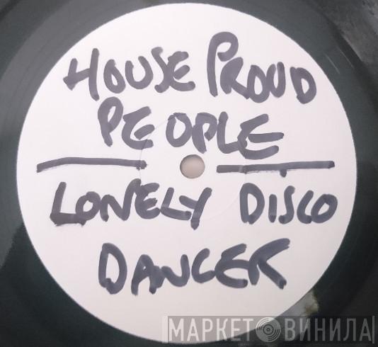 House Proud People - Lonely Disco Dancer