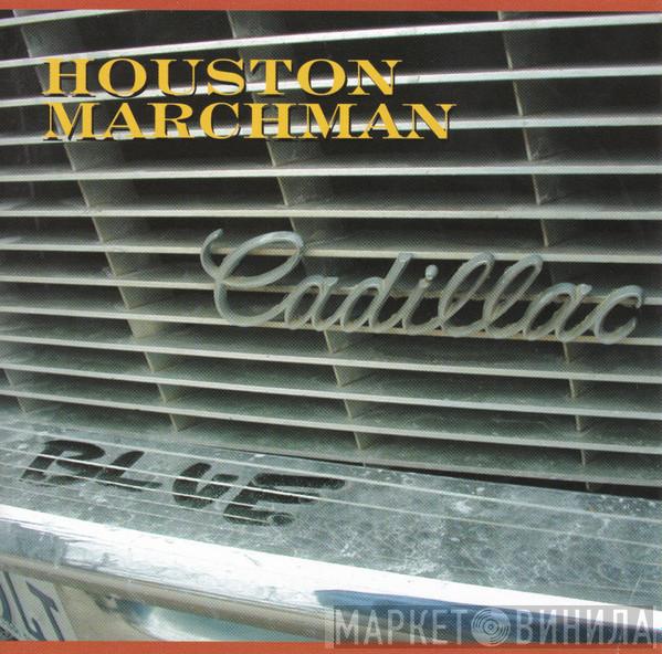 Houston Marchman - Blue Cadillac