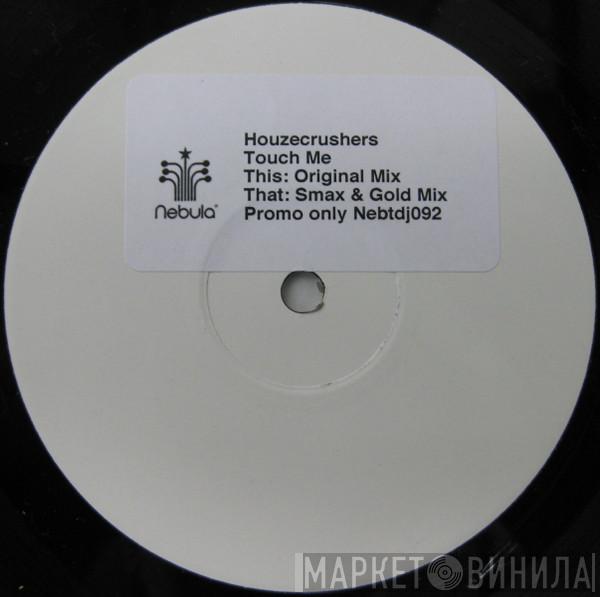 Houzecrushers - Touch Me