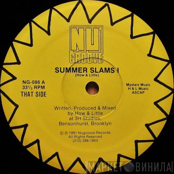 How & Little - Summer Slams I