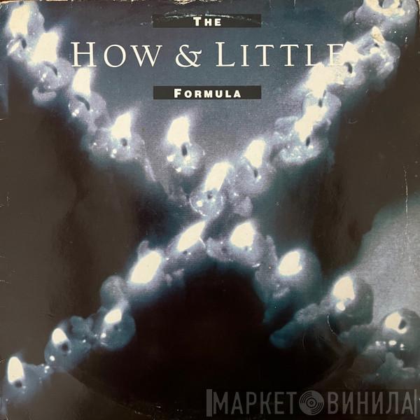 How & Little - The Formula