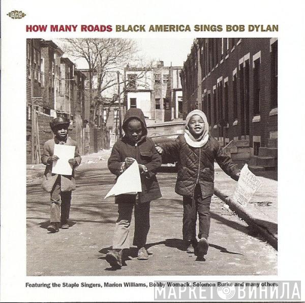  - How Many Roads (Black America Sings Bob Dylan)
