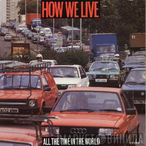 How We Live - All The Time In The World