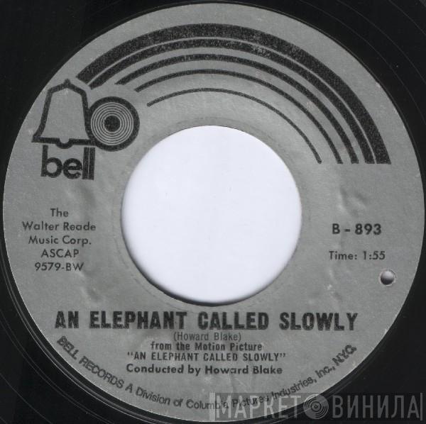  Howard Blake  - An Elephant Called Slowly
