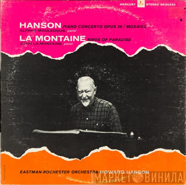 Howard Hanson Alfred Mouledous John La Montaine Eastman-Rochester Orchestra  - Piano Concerto / Mosaics / Birds Of Paradise