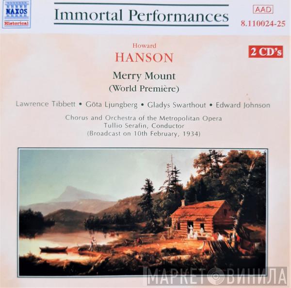 Howard Hanson, Lawrence Tibbett, Göta Ljungberg, Gladys Swarthout, Edward Johnson, Metropolitan Opera Chorus, The Metropolitan Opera House Orchestra, Tullio Serafin - Merry Mount (World Premiere)
