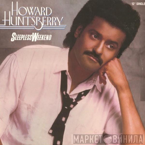 Howard Huntsberry - Sleepless Weekend