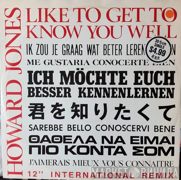  Howard Jones  - Like To Get To Know You Well