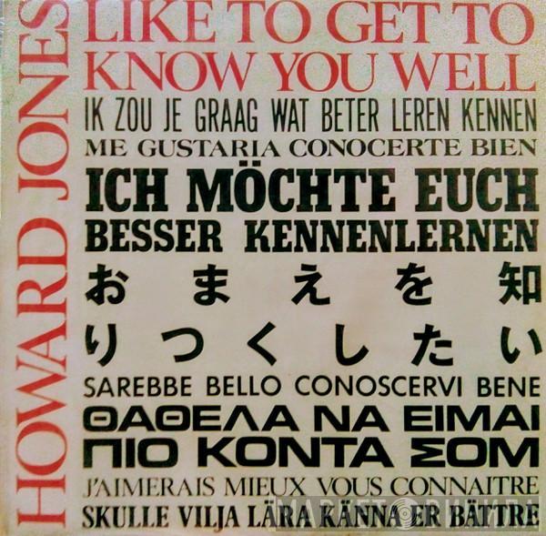  Howard Jones  - Like To Get To Know You Well