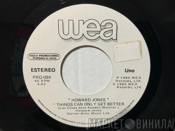  Howard Jones  - Things Can Only Get Better = Las Cosas Solo Pueden Mejorar