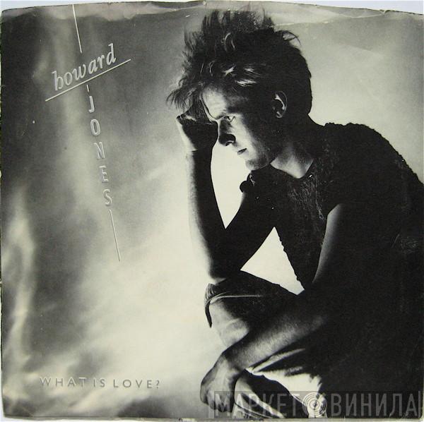  Howard Jones  - What Is Love?