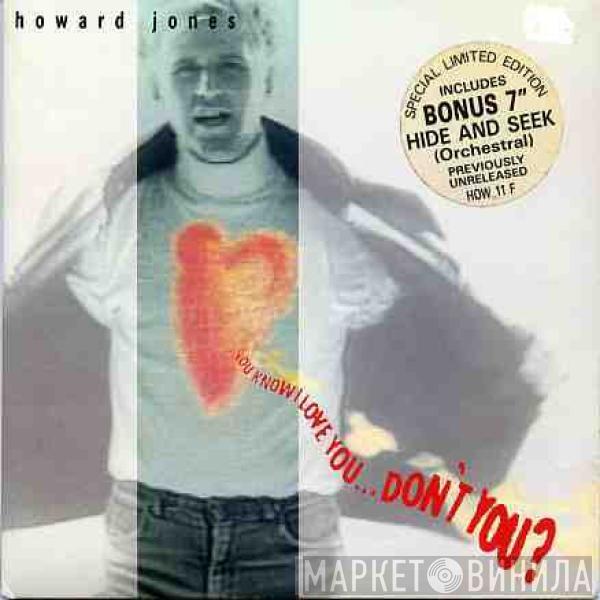 Howard Jones - You Know I Love You ... Don't You?