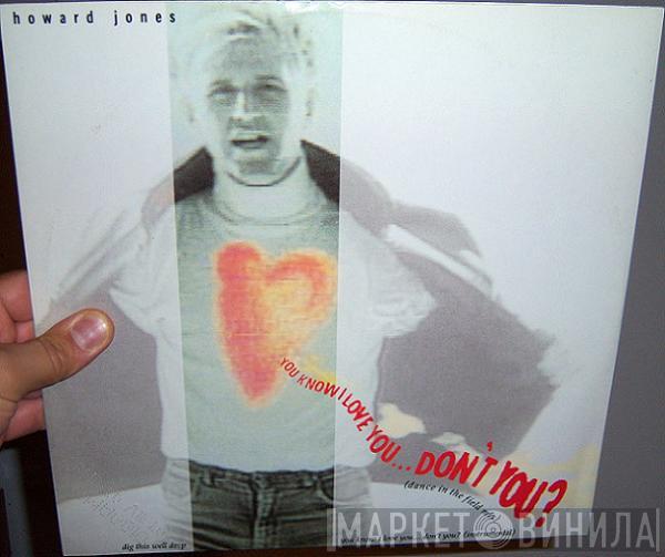  Howard Jones  - You Know I Love You... Don't You?