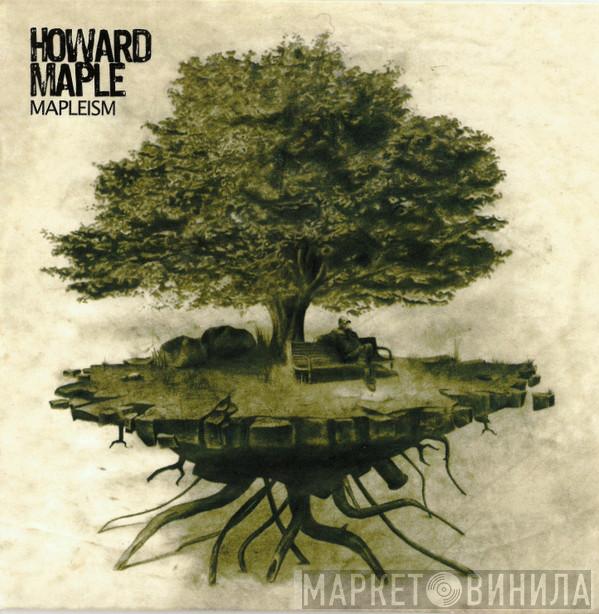 Howard Maple - Mapleism