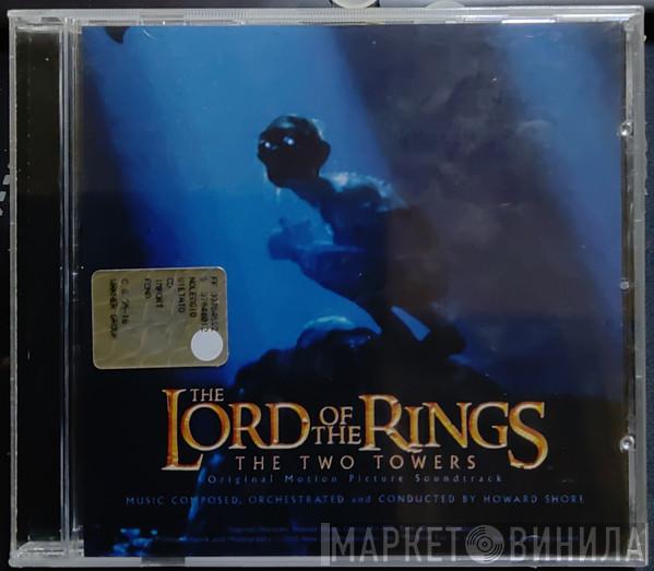  Howard Shore  - The Lord Of The Rings - The Two Towers (Original Motion Picture Soundtrack)