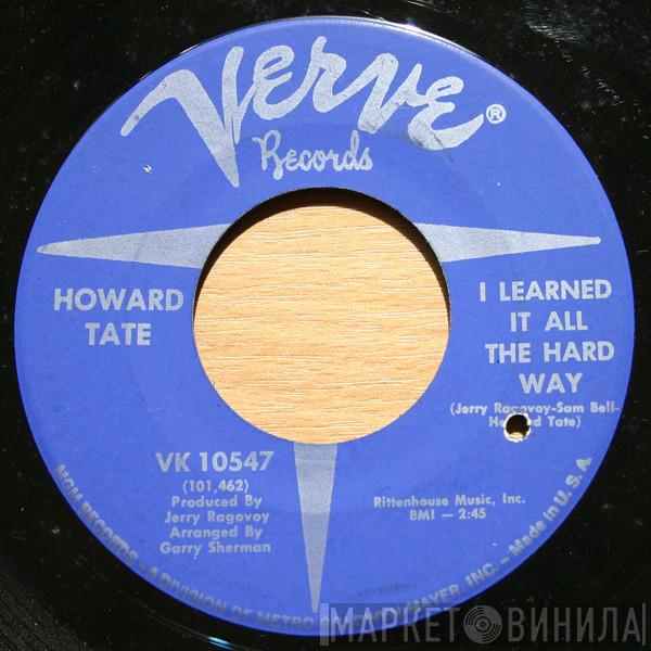 Howard Tate - I Learned It All The Hard Way