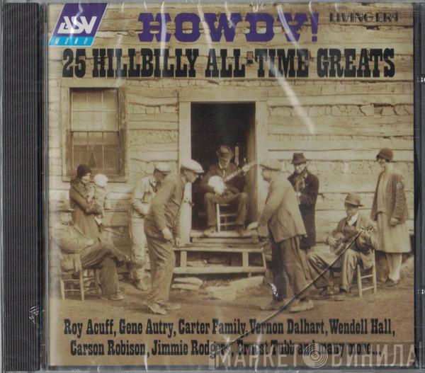  - Howdy! 25 Hillbilly All-Time Greats