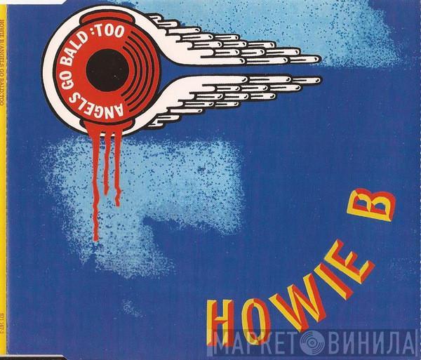 Howie B. - Angels Go Bald: Too