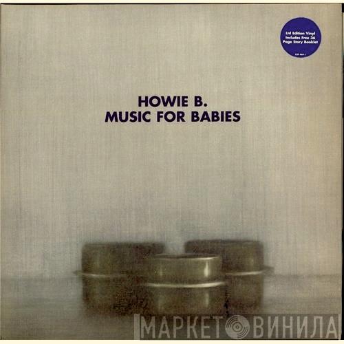 Howie B. - Music For Babies