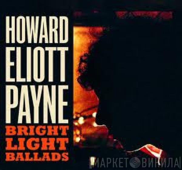  Howie Payne  - Bright Light Ballads
