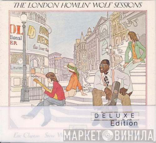 Howlin' Wolf, Eric Clapton, Steve Winwood, Bill Wyman, Charlie Watts - The London Howlin' Wolf Sessions