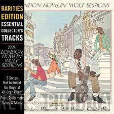 Howlin' Wolf, Eric Clapton, Steve Winwood, Charlie Watts, Bill Wyman - The London Howlin' Wolf Sessions (Rarities Edition)