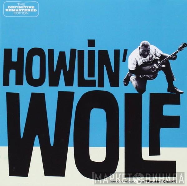  Howlin' Wolf  - Howlin' Wolf (Second Album, AKA Rockin' Chair)