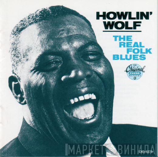 Howlin' Wolf - The Real Folk Blues