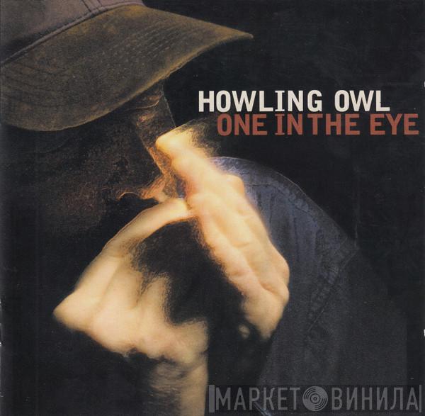 Howling Owl - One In The Eye