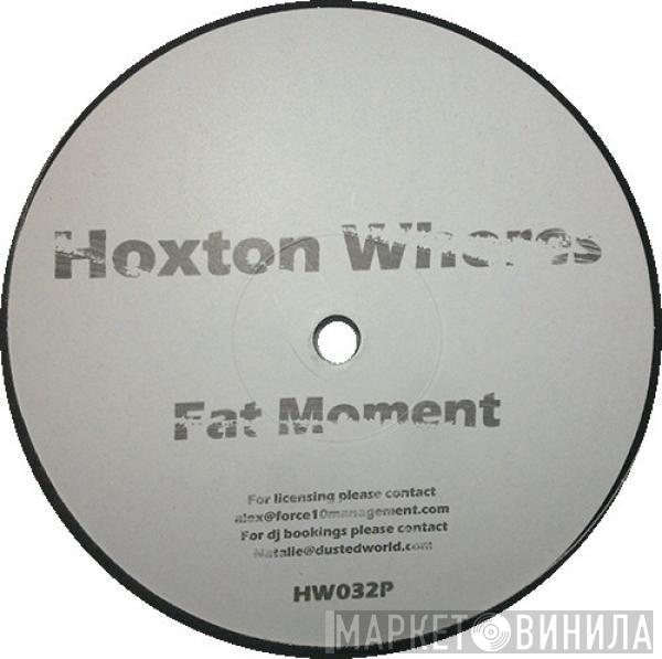 Hoxton Whores - Fat Moment