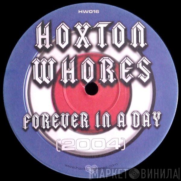 Hoxton Whores - Forever In A Day (2004)