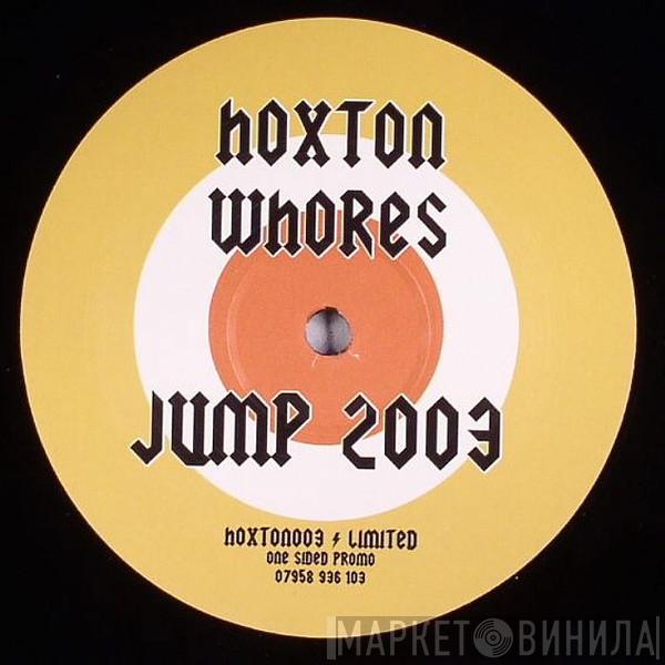 Hoxton Whores - Jump 2003