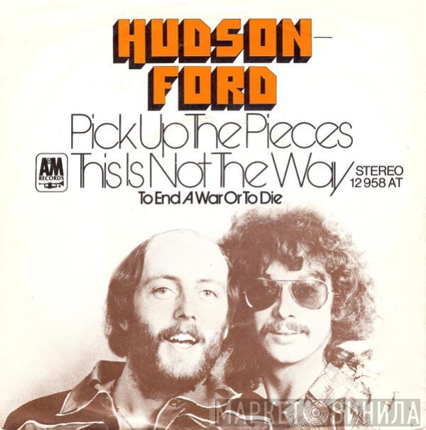  Hudson-Ford  - Pick Up The Pieces / This Is Not The Way (To End A War Or To Die)