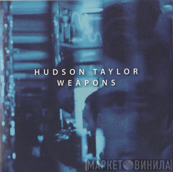  Hudson Taylor  - Weapons