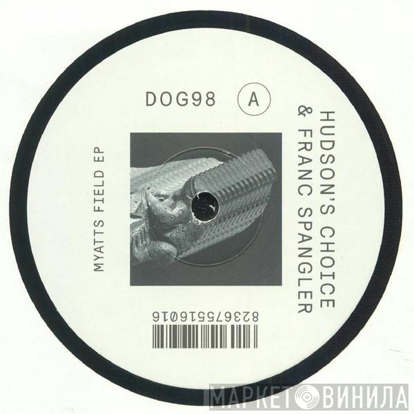 Hudson's Choice & Franc Spangler - Myatts Field EP 