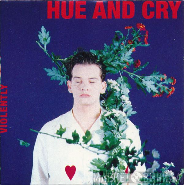  Hue & Cry  - Violently
