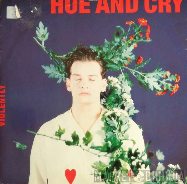 Hue & Cry - Violently