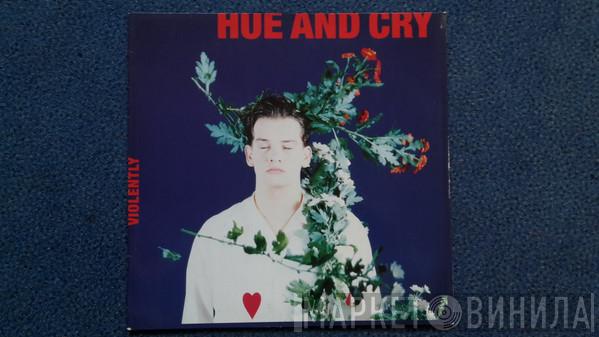  Hue & Cry  - Violently
