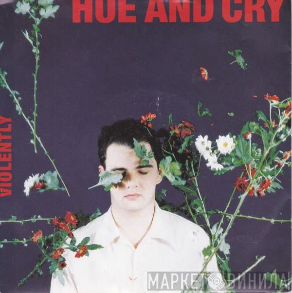  Hue & Cry  - Violently
