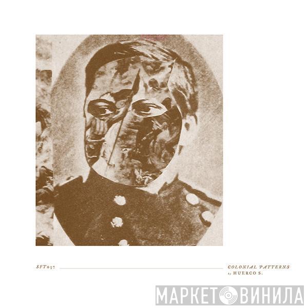Huerco S. - Colonial Patterns