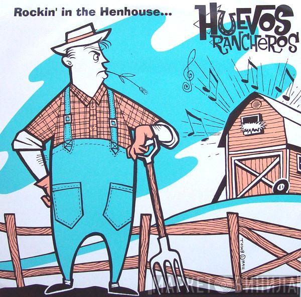 Huevos Rancheros - Rockin' In The Henhouse...