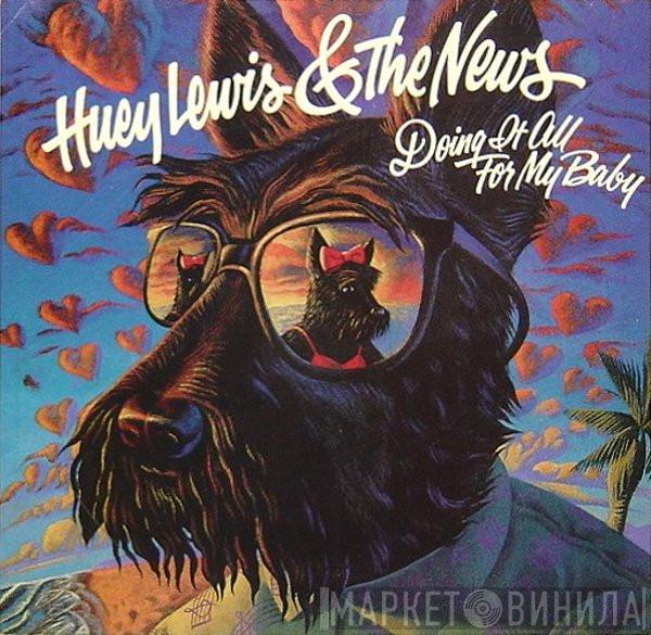  Huey Lewis & The News  - Doing It All For My Baby