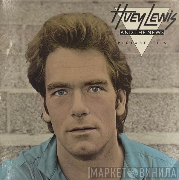 Huey Lewis & The News - Picture This