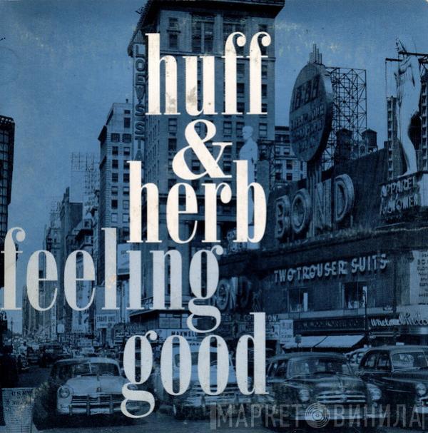  Huff & Herb  - Feeling Good