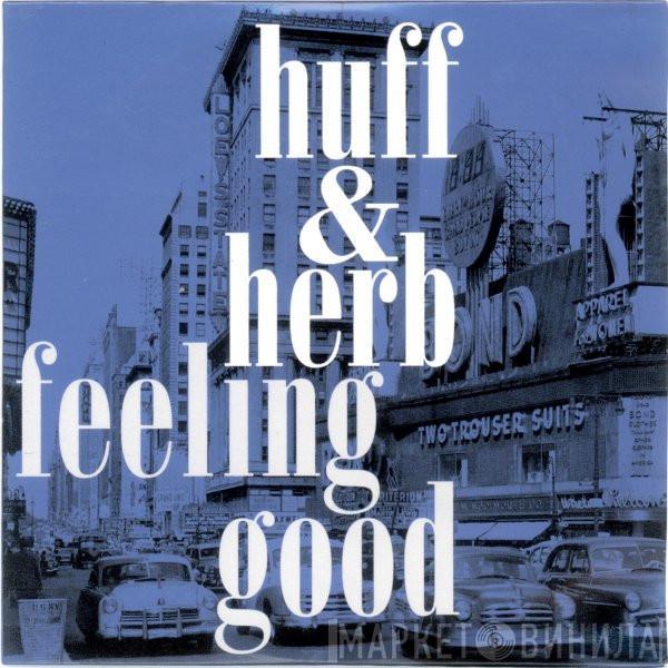  Huff & Herb  - Feeling Good
